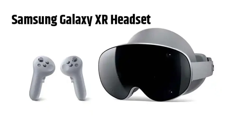 Samsung Galaxy XR Headset: features